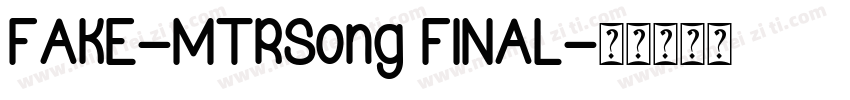 FAKE-MTRSong FINAL字体转换